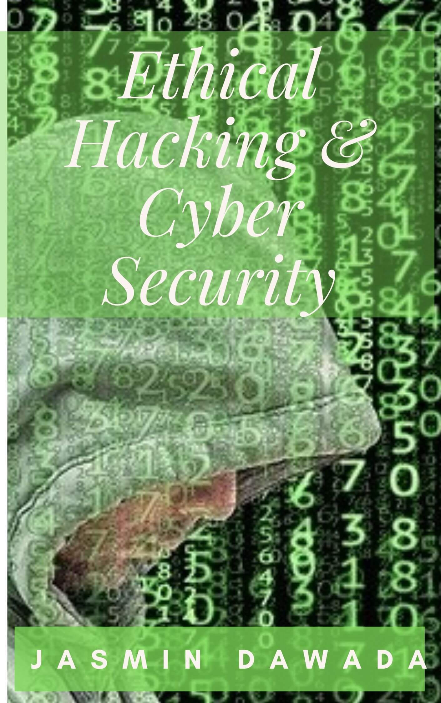Jasmin Dawada's Book - Ethical Hacking & Cyber Security